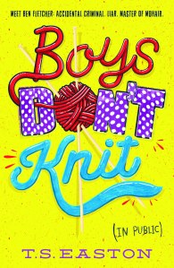 Boys Don't Knit (in public) by TS Easton