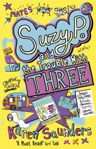 Suzy P and the Trouble with Three by Karen Saunders